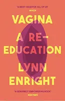 Vagina: Eine Re-Education - Vagina: A Re-Education