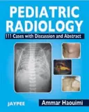 Pädiatrische Radiologie - 111 Fälle mit Diskussion und Zusammenfassung - Pediatric Radiology - 111 Cases with Discussion and Abstract