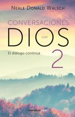 Conversaciones Con Dios 2: Siga Disfrutando de Una Experiencia Extraordinaria / Gespräche mit Gott, Buch 2: Genieße weiterhin eine außergewöhnliche Erfahrung / Conversations with God, Book 2 - Conversaciones Con Dios 2: Siga Disfrutando de Una Experiencia Extraordinaria / Conversations with God, Book 2: Continue Enjoying an Extraordinary Exp