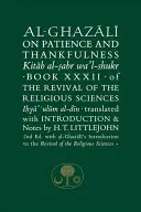 Al-Ghazali über Geduld und Dankbarkeit: Buch XXXII der Wiederbelebung der religiösen Wissenschaften - Al-Ghazali on Patience and Thankfulness: Book XXXII of the Revival of the Religious Sciences