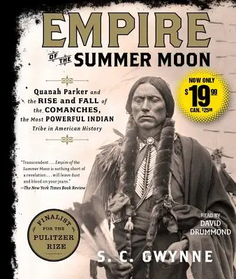 Das Reich des Sommermonds: Quanah Parker und der Aufstieg und Fall der Komantschen, des mächtigsten Indianerstamms der amerikanischen Geschichte - Empire of the Summer Moon: Quanah Parker and the Rise and Fall of the Comanches, the Most Powerful Indian Tribe in American History