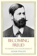 Freud werden: Die Entstehung eines Psychoanalytikers - Becoming Freud: The Making of a Psychoanalyst