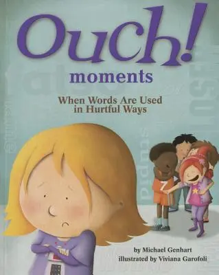 Autsch! Momente: Wenn Worte auf verletzende Art und Weise verwendet werden - Ouch! Moments: When Words Are Used in Hurtful Ways