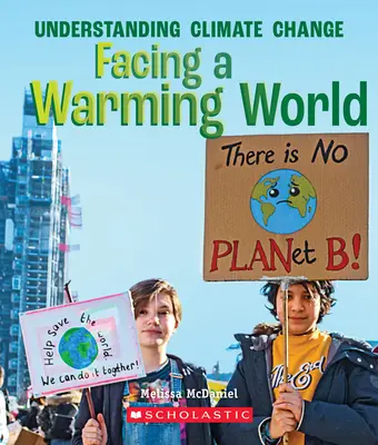 Angesichts einer sich erwärmenden Welt (ein wahres Buch: Den Klimawandel verstehen) - Facing a Warming World (a True Book: Understanding Climate Change)