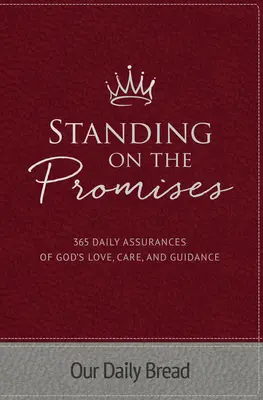 Auf den Verheißungen stehen: 365 tägliche Zusicherungen von Gottes Liebe, Fürsorge und Führung - Standing on the Promises: 365 Daily Assurances of God's Love, Care, and Guidance