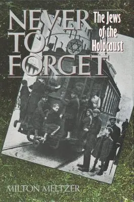Niemals zu vergessen: Die Juden des Holocausts - Never to Forget: The Jews of the Holocaust