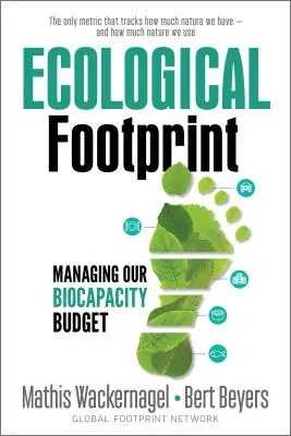 Ökologischer Fußabdruck: Unser Biokapazitätsbudget verwalten - Ecological Footprint: Managing Our Biocapacity Budget