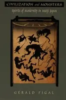Zivilisation und Ungeheuer: Geister der Moderne im Japan der Meiji-Zeit - Civilization and Monsters: Spirits of Modernity in Meiji Japan