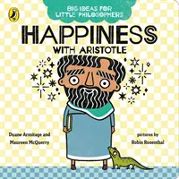 Große Ideen für kleine Philosophen: Glücklichsein mit Aristoteles - Big Ideas for Little Philosophers: Happiness with Aristotle