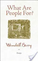 Wozu sind Menschen da?: Essays - What Are People For?: Essays