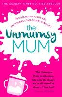 Unmumsy Mum - Der Sunday Times Nr. 1 Bestseller - Unmumsy Mum - The Sunday Times No. 1 Bestseller