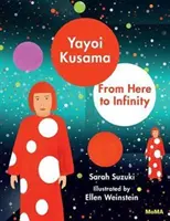 Yayoi Kusama: Von hier bis zur Unendlichkeit! - Yayoi Kusama: From Here to Infinity!