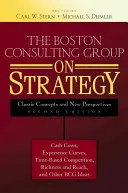 Die Boston Consulting Group über Strategie: Klassische Konzepte und neue Perspektiven - The Boston Consulting Group on Strategy: Classic Concepts and New Perspectives