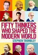 Fünfzig Denker, die die moderne Welt geprägt haben - Fifty Thinkers Who Shaped the Modern World