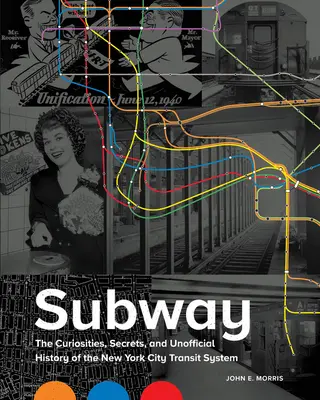 U-Bahn: Die Kuriositäten, Geheimnisse und die inoffizielle Geschichte des New Yorker Nahverkehrssystems - Subway: The Curiosities, Secrets, and Unofficial History of the New York City Transit System