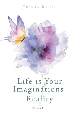 Das Leben ist die Realität deiner Fantasie - Life is Your Imaginations' Reality