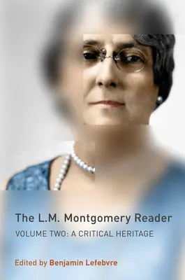 Der L.M. Montgomery Reader: Band Zwei: Ein kritisches Erbe - The L.M. Montgomery Reader: Volume Two: A Critical Heritage