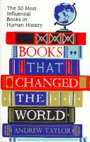 Bücher, die die Welt veränderten: Die 50 einflussreichsten Bücher der Menschheitsgeschichte - Books That Changed the World: The 50 Most Influential Books in Human History