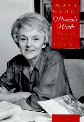 Die Worte der Frauen: Essay über die französische Singularität - Women's Words: Essay on French Singularity
