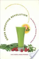 Grüne Smoothie-Revolution: Der radikale Sprung zur natürlichen Gesundheit - Green Smoothie Revolution: The Radical Leap Towards Natural Health