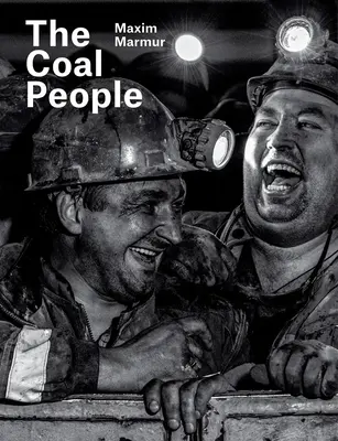 Maxim Marmur: Das Kohlevolk - Maxim Marmur: The Coal People