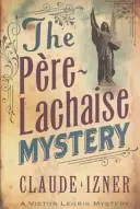 Das Geheimnis von Pere-Lachaise: Victor Legris Bk 2 - Pere-lachaise Mystery: Victor Legris Bk 2
