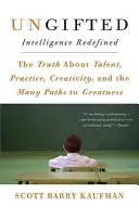 Unbegabt: Intelligenz neu definiert - Ungifted: Intelligence Redefined