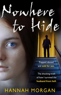 Nirgendwo zu verstecken: Gefangen, missbraucht und für Sex verkauft - Nowhere to Hide: Trapped, Abused and Sold for Sex