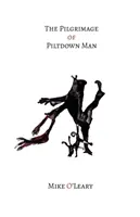 Die Pilgerreise des Piltdown Man - The Pilgrimage of Piltdown Man