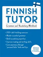 Finnisch-Lehrer: Grammatik und Wortschatz Arbeitsbuch (Finnisch lernen mit Teach Yourself): Kurs für fortgeschrittene Anfänger bis zur oberen Mittelstufe - Finnish Tutor: Grammar and Vocabulary Workbook (Learn Finnish with Teach Yourself): Advanced Beginner to Upper Intermediate Course