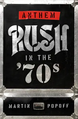 Hymne: Rush in den 70er Jahren - Anthem: Rush in the '70s