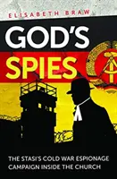 God's Spies - Die Spionagekampagne der Stasi im Kalten Krieg innerhalb der Kirche - God's Spies - The Stasi's Cold War espionage campaign inside the Church