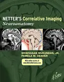 Netter's Correlative Imaging: Neuroanatomie mit Zugangscode - Netter's Correlative Imaging: Neuroanatomy with Access Code