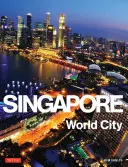 Singapur: Die Weltstadt - Singapore: World City