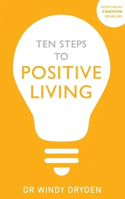 Zehn Schritte zu einem positiven Leben - Ten Steps to Positive Living