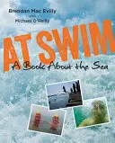 Beim Schwimmen: Ein Buch über das Meer - At Swim: A Book about the Sea