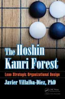 Der Hoshin Kanri Wald: Schlanke strategische Organisationsgestaltung - The Hoshin Kanri Forest: Lean Strategic Organizational Design