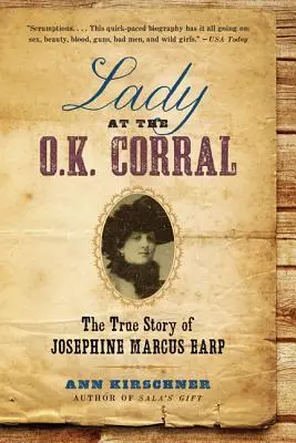 Die Frau am O.K. Corral: Die wahre Geschichte von Josephine Marcus Earp - Lady at the O.K. Corral: The True Story of Josephine Marcus Earp
