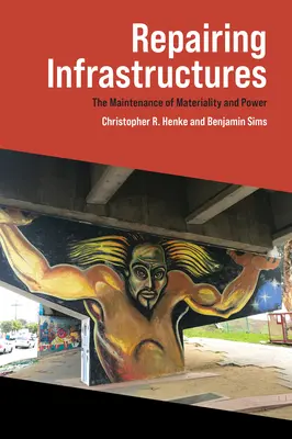 Reparatur von Infrastrukturen: Die Aufrechterhaltung von Materialität und Macht - Repairing Infrastructures: The Maintenance of Materiality and Power