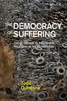 Die Demokratie des Leidens: Leben am Rande der Katastrophe, Philosophie im Anthropozän - The Democracy of Suffering: Life on the Edge of Catastrophe, Philosophy in the Anthropocene