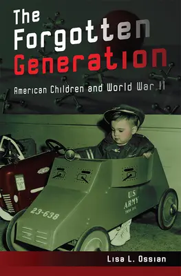 Die vergessene Generation, 1: Amerikanische Kinder und der Zweite Weltkrieg - The Forgotten Generation, 1: American Children and World War II