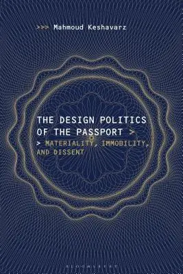 Die Designpolitik des Reisepasses: Materialität, Unbeweglichkeit und Dissens - The Design Politics of the Passport: Materiality, Immobility, and Dissent