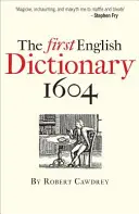 Das erste englische Wörterbuch 1604: Robert Cawdrey's eine Tabelle Alphabeticall - The First English Dictionary 1604: Robert Cawdrey's a Table Alphabeticall