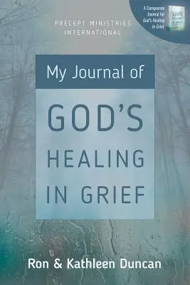 Mein Tagebuch über Gottes Heilung in der Trauer (überarbeitete Ausgabe) - My Journal of God's Healing in Grief (Revised Edition)