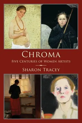 Chroma: Fünf Jahrhunderte Künstlerinnen - Chroma: Five Centuries of Women Artists