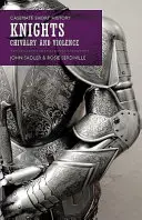 Ritter: Ritterlichkeit und Gewalt - Knights: Chivalry and Violence