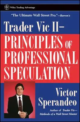 Trader Vic II: Prinzipien der professionellen Spekulation - Trader Vic II: Principles of Professional Speculation