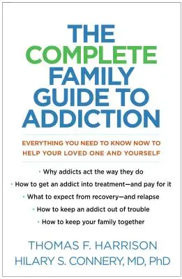 Der komplette Familienratgeber zur Sucht: Alles, was Sie jetzt wissen müssen, um Ihrem Angehörigen und sich selbst zu helfen - The Complete Family Guide to Addiction: Everything You Need to Know Now to Help Your Loved One and Yourself