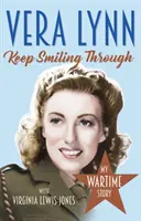 Keep Smiling Through - Meine Geschichte aus der Kriegszeit - Keep Smiling Through - My Wartime Story