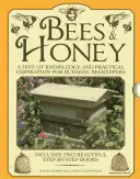Bienen und Honig: Ein Hort des Wissens und der praktischen Inspiration für angehende Imker - Bees & Honey: A Hive of Knowledge and Practical Inspiration for Budding Beekeepers